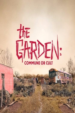 The Garden: Commune or Cult-full