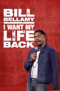 Bill Bellamy: I Want My Life Back-full