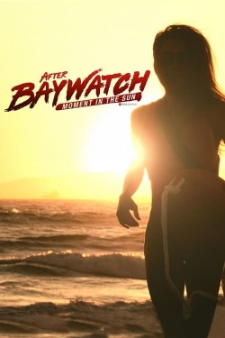 After Baywatch: Moment in the Sun-full