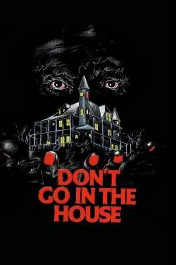 Don't Go in the House-full
