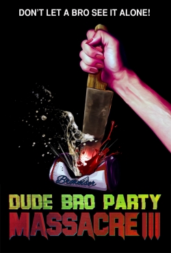 Dude Bro Party Massacre III-full