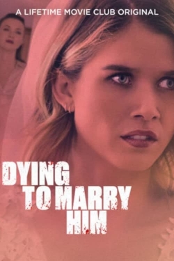 Dying To Marry Him-full