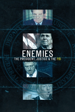 Enemies: The President, Justice & the FBI-full