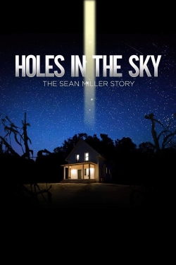 Holes In The Sky: The Sean Miller Story-full