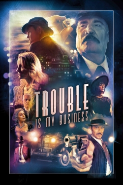 Trouble Is My Business-full