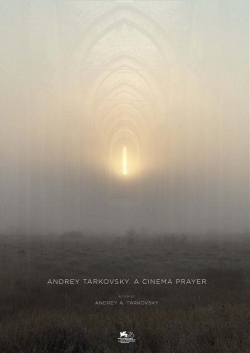 Andrey Tarkovsky. A Cinema Prayer-full