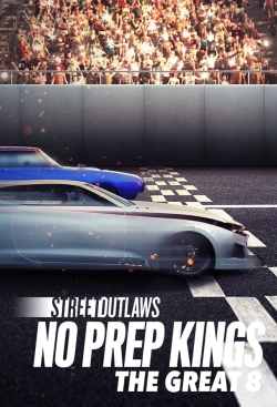 Street Outlaws: No Prep Kings: The Great 8-full