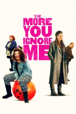 The More You Ignore Me-full
