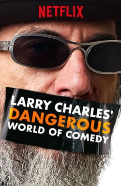 Larry Charles' Dangerous World of Comedy-full